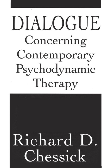 Dialogue Concerning Contemporary Psychodynamic Therapy - Richard D. Chessick