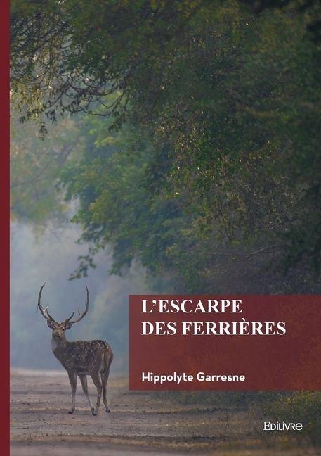 L'escarpe des Ferrières - Hippolyte Garresne