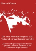Cover-Bild zum Titel 'Das neue Prostitutionsgesetz 2017' von 'Howard Chance'