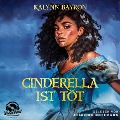 Cover-Bild zum Titel 'Cinderella ist tot' von 'Kalynn Bayron'