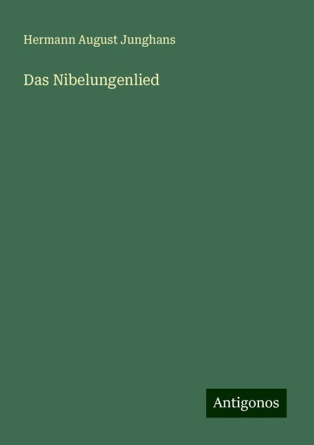 Das Nibelungenlied - Hermann August Junghans