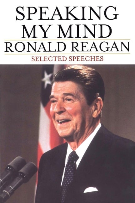 Speaking My Mind - Ronald Reagan