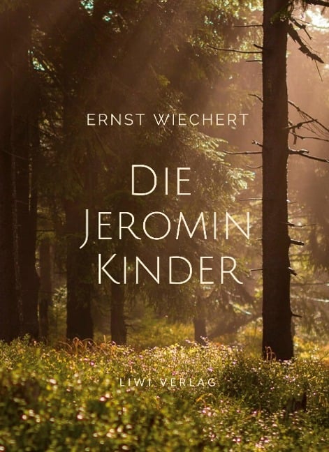 Ernst Wiechert: Die Jeromin-Kinder. Vollständige Neuausgabe - Ernst Wiechert