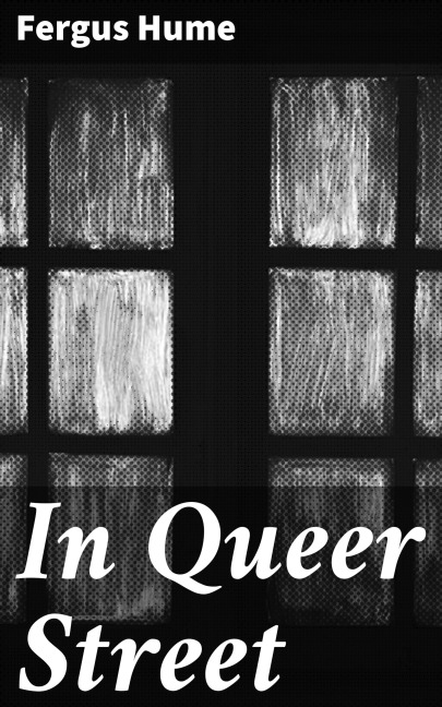 In Queer Street - Fergus Hume