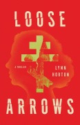Cover-Bild zum Titel 'Loose Arrows' von 'Lynn Horton'