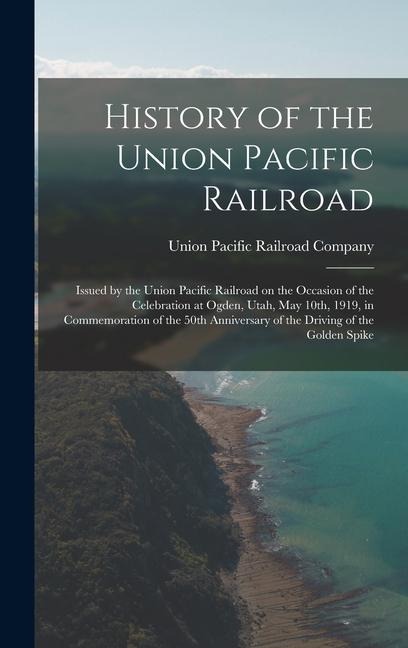 History of the Union Pacific Railroad - 
