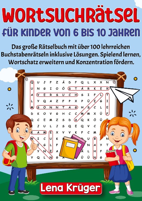 Wortsuchrätsel für Kinder von 6 bis 10 Jahren - Lena Krüger