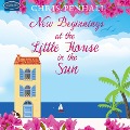 Cover-Bild zum Titel 'New Beginnings at the Little House in the Sun' von 'Chris Penhall'