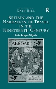 Cover-Bild zum Titel 'Britain and the Narration of Travel in the Nineteenth Century' von 'Kate Hill'