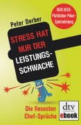 Cover-Bild zum Titel 'Stress hat nur der Leistungsschwache' von 'Peter Derber'