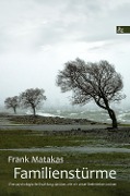 Cover-Bild zum Titel 'Familienstürme' von 'Frank Matakas'