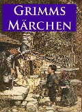 Grimms Märchen - Jacob Grimm, Wilhelm Grimm