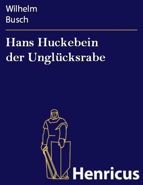 Hans Huckebein der Unglücksrabe - Wilhelm Busch