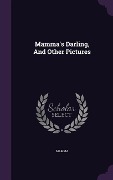 Cover-Bild zum Titel 'Mamma's Darling, And Other Pictures' von ''