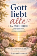 Cover-Bild zum Titel 'Gott liebt alle - ja auch Dich' von 'Tatjana Petrowna'