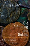 Cover-Bild zum Titel 'Die Erfindung des Geldes' von 'Lutz Spilker'