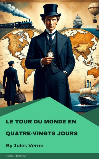 Le Tour du monde en quatre-vingts jours - Jules Verne