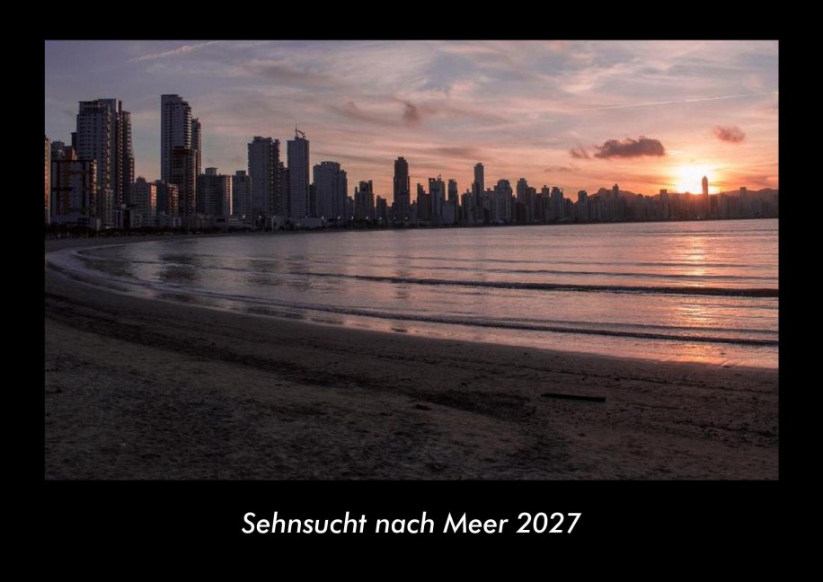 Sehnsucht nach Meer 2027 Fotokalender DIN A3 - Tobias Becker