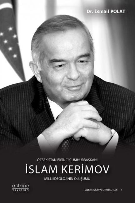 Özbekistan Birinci Cumhurbaskani Islam Kerimov Ciltli - Ismail Polat