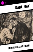Cover-Bild zum Titel 'Und Friede auf Erden' von 'Karl May'