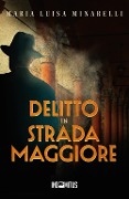 Cover-Bild zum Titel 'Delitto in Strada Maggiore' von 'Maria Luisa Minarelli'