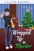 Cover-Bild zum Titel 'Wrapped Up in Murder (Jax of All Trade, #4)' von 'Fallon Brown'