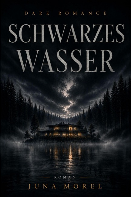 Schwarzes Wasser - Juna Morel