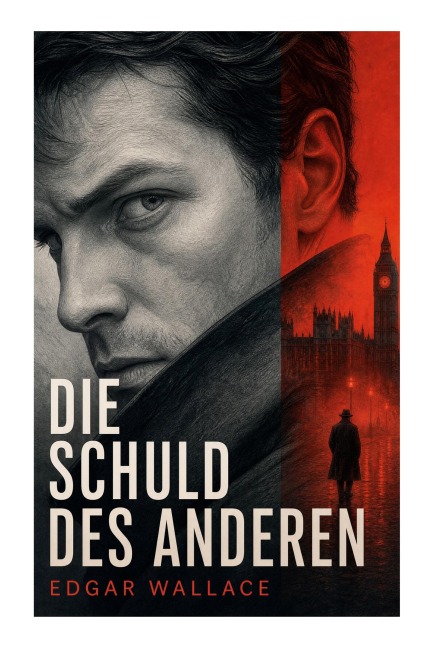 Die Schuld des Anderen - Edgar Wallace