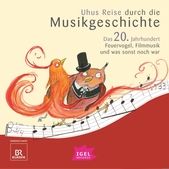 Uhus Reise durch die Musikgeschichte. Das 20. Jahrhundert. Feuervogel, Filmmusik und was sonst noch war (2) - Katharina Neuschaefer, Sylvia Schreiber, Markus Vanhoefer, Silke Wolfrum