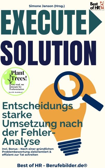 Execute Solution - Entscheidungsstarke Umsetzung nach der Fehler-Analyse - Simone Janson