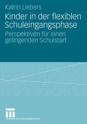 Cover-Bild zum Titel 'Kinder in der flexiblen Schuleingangsphase' von 'Katrin Liebers'
