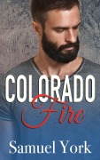 Cover-Bild zum Titel 'Colorado Fire (Colorado Protectors, #2)' von 'Samuel York'