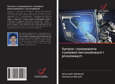 Synteza i zastosowania rusztowa¿ benzazolowych i pirazolowych - Amarnath Velidandi, Venkanna Muripiti