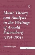 Cover-Bild zum Titel 'Music Theory and Analysis in the Writings of Arnold Schoenberg (1874-1951)' von 'Norton Dudeque'