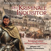 Cover-Bild zum Titel 'Der kriminale Inquisitor' von 'Manfred Schumacher'