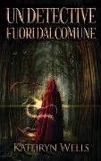 Cover-Bild zum Titel 'Un Detective Fuori dal Comune' von 'Kathryn Wells'