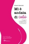 Mi è andata di culo - Arturo Amoroso