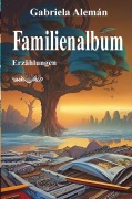 Cover-Bild zum Titel 'Familienalbum' von 'Gabriela Alemán'