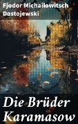 Cover-Bild zum Titel 'Die Brüder Karamasow' von 'Fjodor Michailowitsch Dostojewski'