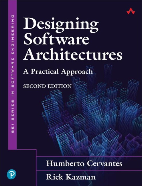 Designing Software Architectures: A Practical Approach - Humberto Cervantes, Rick Kazman