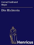Cover-Bild zum Titel 'Die Richterin' von 'Conrad Ferdinand Meyer'