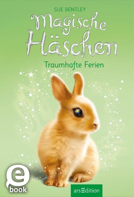 Magische Häschen - Traumhafte Ferien - Sue Bentley