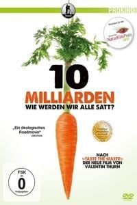 10 Milliarden - Wie werden wir alle satt? - Sebastian Stobbe, Valentin Thurn, Dürbeck & Dohmen