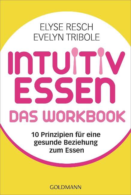 Intuitiv essen - das Workbook - Elyse Resch, Evelyn Tribole