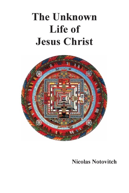 The Unknown Life of Jesus Christ - Nicolas Notovitch