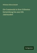 Cover-Bild zum Titel 'Die Commenda in ihrer frühesten Entwicklung bis zum XIII. Jahrhundert' von 'Wilhelm Silberschmidt'