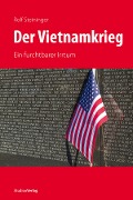 Cover-Bild zum Titel 'Der Vietnamkrieg' von 'Rolf Steininger'