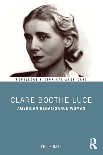 Clare Boothe Luce - Philip Nash