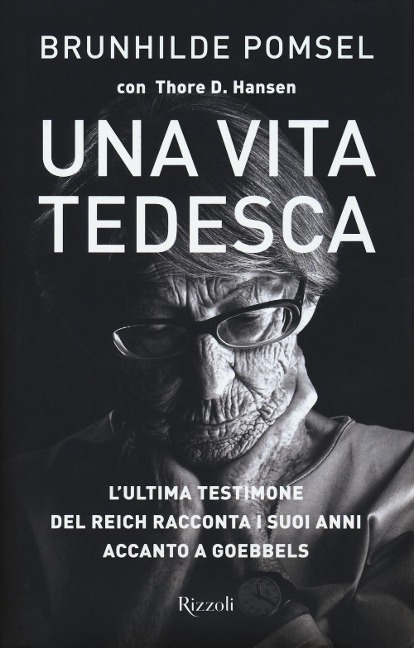 Una vita tedesca - Brunhilde Pomsel, Thore D. Hansen