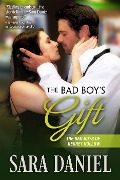 Cover-Bild zum Titel 'The Bad Boy's Gift (The Bad Boys of Regret Hollow, #1)' von 'Sara Daniel'